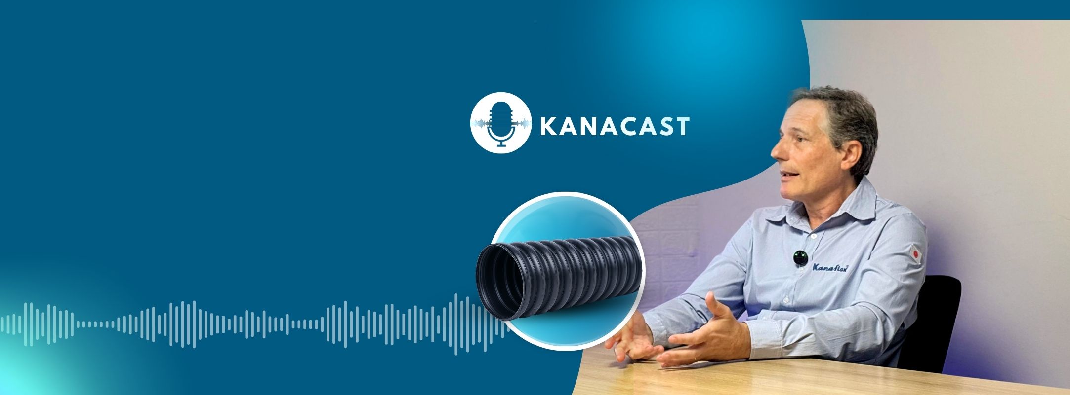 KanaCast - Kanaflex - Kanaflex Brasil | Referência em Tubos em PEAD e Mangueiras Flexíveis Tubos e Dutos